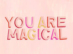 You are magical