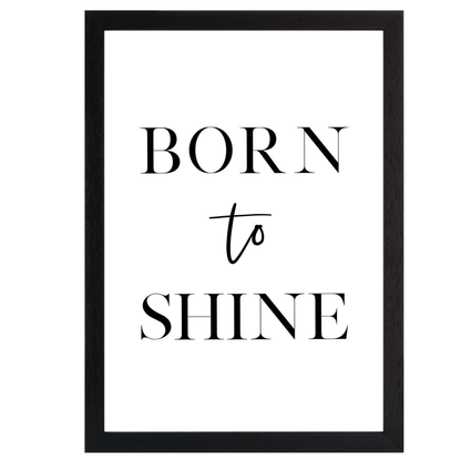 Born To Shine Print