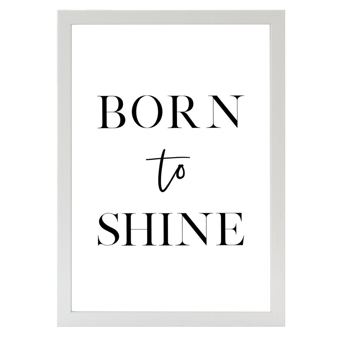 Born To Shine Print