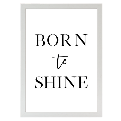 Born To Shine Print