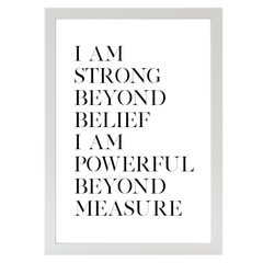 I am Strong Beyond Belief I Am Powerful Beyond Measure