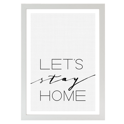 Let's Stay Home Print