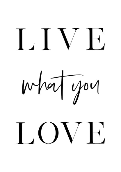 Live What You Love