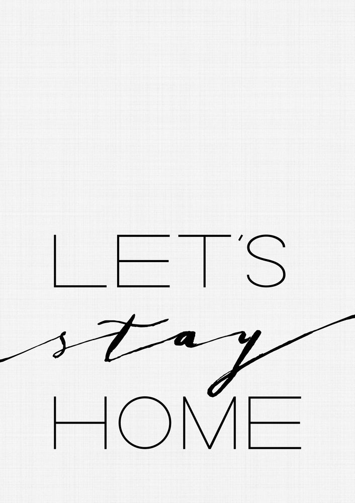 Let's Stay Home Print