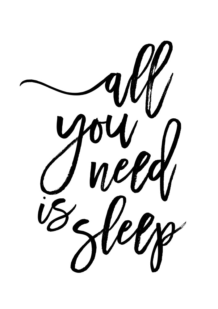 All You Need is Sleep