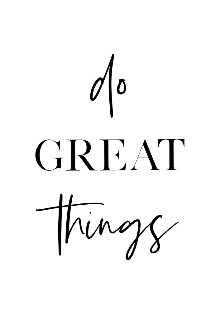 Do Great Things