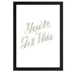 You've got this